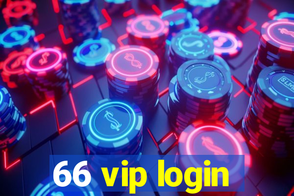 66 vip login